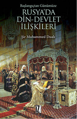 Başlangıçtan Günümüze Rusya`da Din - Devlet İlişkileri - 1