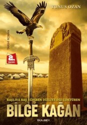 Başlıya Baş Eğdiren Dizliye Diz Çöktüren Bilge Kağan - Gülbey Yayınları