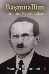 Başmuallim İbrahim Necati Sukas - Cinius Yayınları