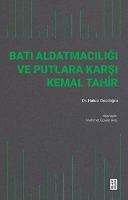 Batı Aldatmacılığı ve Putlara Karşı Kemal Tahir - 1