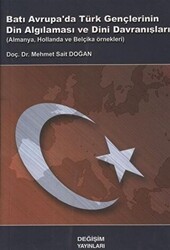 Batı Avrupa`da Türk Gençlerinin Din algılaması ve Dini Davranışları - Değişim Yayınları