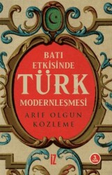 Batı Etkisinde Türk Modernleşmesi - İz Yayıncılık