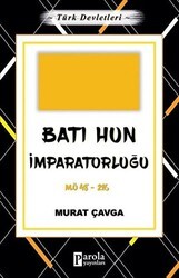Batı Hun İmparatorluğu - Türk Devletleri 2 - Parola Yayınları