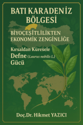Batı Karadeniz Bölgesi - Biyoçeşitlilikten Ekonomik Zenginliğe - Kırsaldan Küresele Defne Gücü - Platanus Publishing