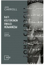 Batı Kültürünün Enkazı: Hümanizm - Külliyat Yayınları