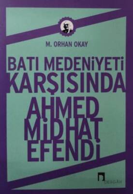 Batı Medeniyeti Karşısında Ahmed Midhat Efendi - 1