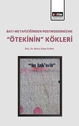 Batı Metafiziğinden Postmodernizme ‘’Ötekinin’’ Kökleri - Eğitim Yayınevi - Bilimsel Eserler