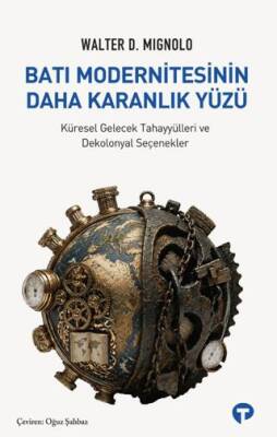 Batı Modernitesinin Daha Karanlık Yüzü - 1
