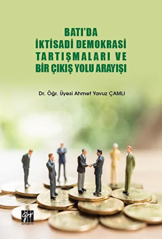 Batı`da İktisadi Demokrasi Tartışmaları ve Bir Çıkış Yolu Arayışı - 1