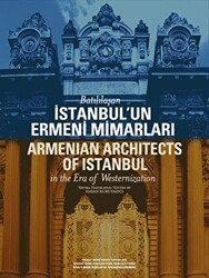Batılılaşan İstanbul’un Ermeni Mimarları - Hrant Dink Vakfı Yayınları