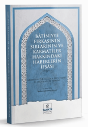 Batiniyye Fırkasının Sırlarının ve Karmatiler Hakkındaki Haberlerin İfşası - Tahkik Yayınları