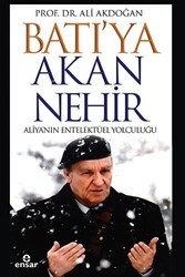 Batı`ya Akan Nehir - Ensar Neşriyat