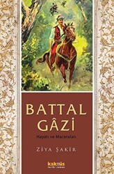 Battal Gazi Hayatı ve Maceraları - Kaknüs Yayınları