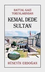 Battal Gazi Torunlarından Kemal Dede Sultan - Tunç Yayıncılık