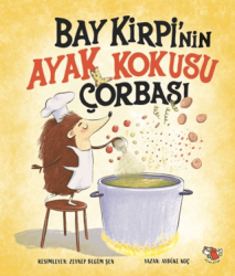 Bay Kirpi’nin Ayak Kokusu Çorabı - Uçan Kitap