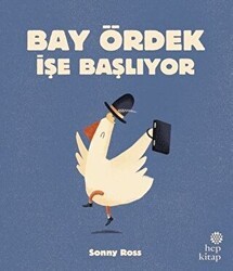 Bay Ördek İşe Başlıyor - Hep Kitap