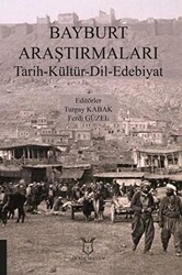 Bayburt Araştırmaları Tarih-Kültür-Dil-Edebiyat - Akademisyen Kitabevi