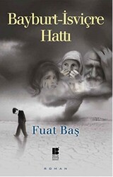 Bayburt - İsviçre Hattı - Bilge Kültür Sanat