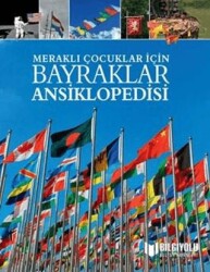 Bayraklar Ansiklopedisi - Meraklı Çocuklar İçin - Bilgiyolu Kültür Yayınları