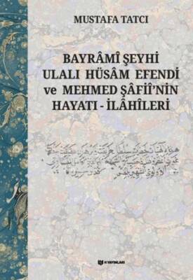 Bayrami Şeyhi Ulalı Hüsam Efendi ve Mehmed Şafii`nin Hayatı - İlahileri - 1