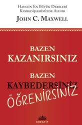 Bazen Kazanırsınız Bazen Kaybedersiniz Öğrenirsiniz - Kreatif Yayınları