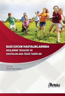 Bazı Çocuk Hastalıklarında Beslenme Tedavisi ve Hastalıklara Özgü Tarifler - 1