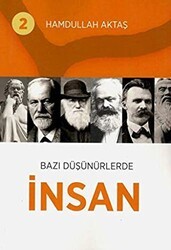 Bazı Düşünürlerde İnsan 2 - Hamdullah Aktaş Yayınları