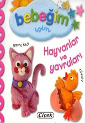 Bebeğim - Hayvanlar ve Yavruları - Çiçek Yayıncılık