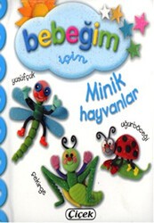 Bebeğim İçin Minik Hayvanlar - Çiçek Yayıncılık