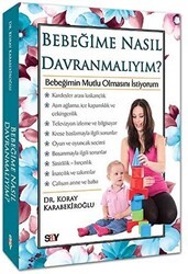 Bebeğime Nasıl Davranmalıyım? - Say Yayınları