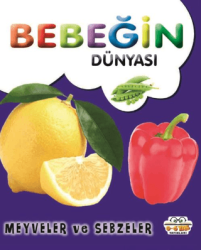 Bebeğin Dünyası Meyveler ve Sebzeler - 1