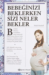 Bebeğinizi Beklerken Sizi Neler Bekler - Epsilon Yayınevi