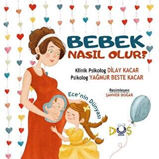 Bebek Nasıl Olur ? - Ece`nin Dünyası - 1