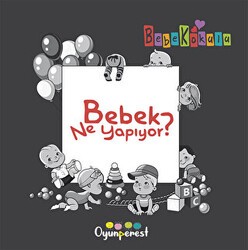 Bebek Ne Yapıyor? - Oyunperest