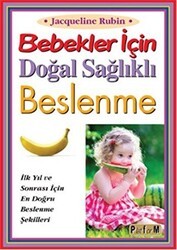 Bebekler İçin Doğal Sağlıklı Beslenme - Platform Yayınları