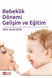 Bebeklik Dönemi Gelişim ve Eğitim - Pegem Akademi Yayıncılık