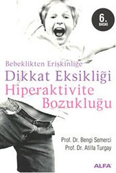Bebeklikten Erişkinliğe Dikkat Eksikliği Hiperaktivite Bozukluğu - Alfa Yayınları