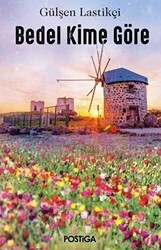 Bedel Kime Göre - Postiga Yayınları