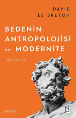 Bedenin Antropolojisi ve Modernite - 1
