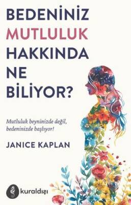 Bedeniniz Mutluluk Hakkında Ne Biliyor? - 1