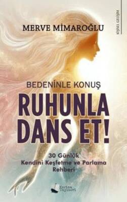 Bedeninle Konuş, Ruhunla Dans Et! - 1