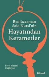Bediüzzaman Said Nursi’nin Hayatından Kerametler - Foliant Yayınları
