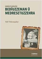 Bediuzzeman ü Medresetuzzehra - Umrek ü Mırazek - Nubihar Yayınları