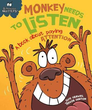 Behaviour Matters: Monkey Needs to Listen- A Book About Paying Attention - 1