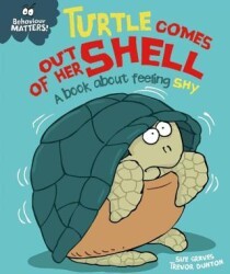 Behaviour Matters: Turtle Comes Out Of Her Shell - A Book About Feeling Shy - Franklin Watts
