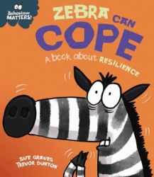 Behaviour Matters: Zebra Can Cope - A Book About Resilience - Franklin Watts