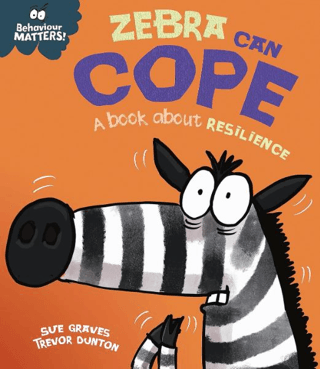 Behaviour Matters: Zebra Can Cope - A Book About Resilience - 1