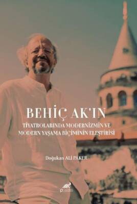 Behiç Ak`ın Tiyatrolarında Modernizm ve Modern Yaşama Biçimin Eleştirisi - 1