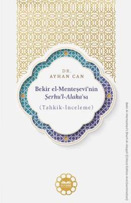 Bekir el-Menteşevî’nin Şerhu’l-Alaka’sı Tahkik-İnceleme - 1