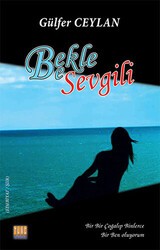 Bekle Be Sevgili - Tunç Yayıncılık